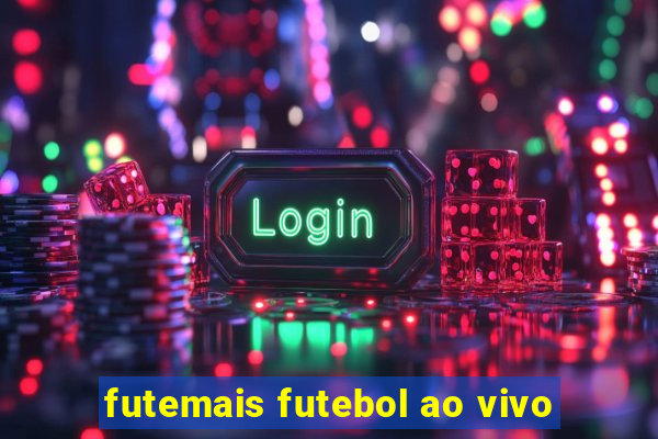 futemais futebol ao vivo